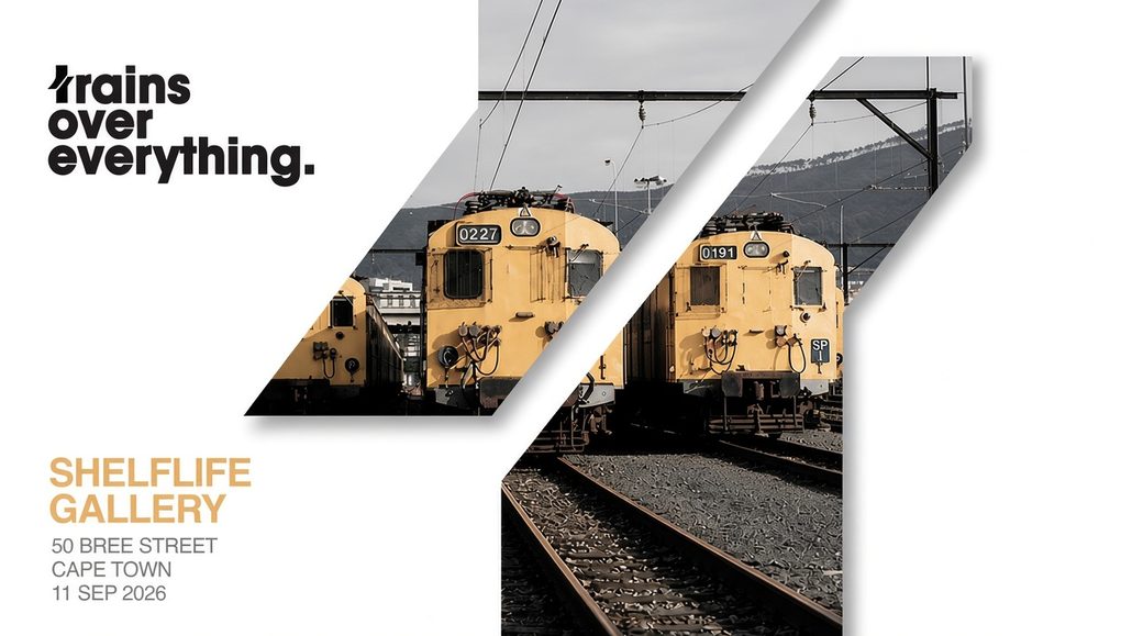 Trains Over Everything exhibition Shelflife Cape Town